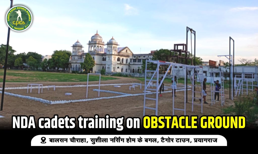 NDA cadets training on obstacle ground at Cadets Point Defence Academy Prayagraj